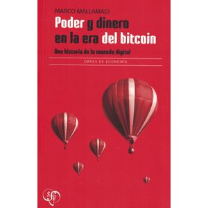 PODER Y DINERO EN LA ERA DEL BITCOIN UNA HISTORIA DE LA MONEDA DIGITAL - Mallamaci, Marco