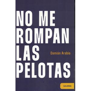 NO ME ROMPAN LAS PELOTAS - Arabia, Damian