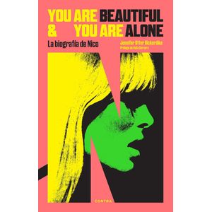 YOU ARE BEAUTIFUL & YOU ARE ALONE - OTTER BICKERDIKE, JENNIFER