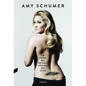 CHICA DEL TATUAJE ENCIMA DEL CULO, LA - SCHUMER, AMY