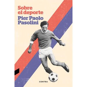 SOBRE EL DEPORTE - PASOLINI, PIER PAOLO