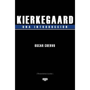 KIERKEGAARD- UNA INTRODUCCION - CUERVO, OSCAR