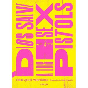 DIOS SALVE A LOS SEX PISTOLS - VERMOREL, FRED