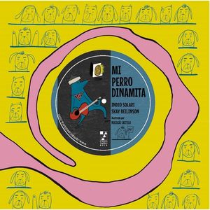 MI PERRO DINAMITA - SOLARI, INDIO