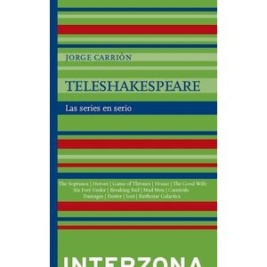 TELESHAKESPEARE- LAS SERIES EN SERIO - CARRION, JORGE