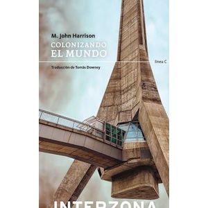 COLONIZANDO EL MUNDO - Harrison, M.John