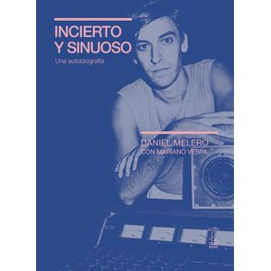 INCIERTO Y SINUOSO - MELERO, DANIEL