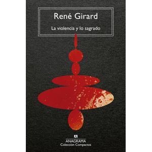 VIOLENCIA Y LO SAGRADO, LA - GIRARD, RENE