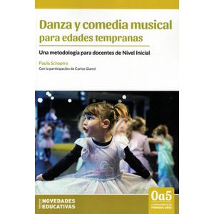 DANZA Y COMEDIA MUSICAL PARA EDADES TEMPRANAS - SCHAPIRO, PAULA
