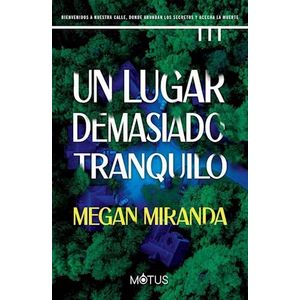 UN LUGAR DEMASIADO TRANQUILO - MIRANDA, MEGAN