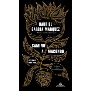 CAMINO A MACONDO - GARCIA MARQUEZ, GABRIEL