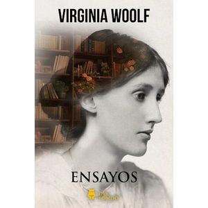 ENSAYOS - WOOLF, VIRGINIA