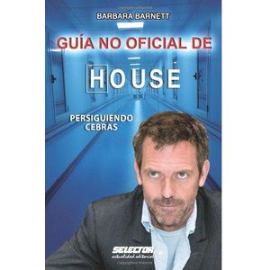 GUIA NO OFICIAL DE HOUSE-PERSIGUIENDO CEBRAS - BARNETT BARBARA