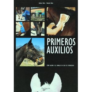 PRIMEROS AUXILIOS- COMO SALVAR A SU CABALLO EN CASO DE EMERGENCIA - HOLST, ANDREA