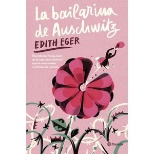 BAILARINA DE AUSCHWITZ, LA (EDICION JUVENIL) - EDITH EGER
