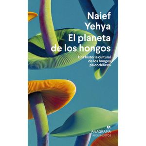 PLANETA DE LOS HONGOS, EL - NAIEF YEHYA