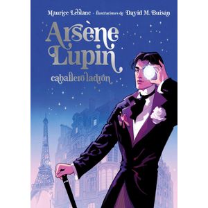 ARSENE LUPIN CABALLERO LADRON (EDICION ILUSTRADA) - MAURICE-MARIE-EMILE LEBLANC