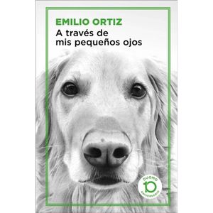 A TRAVES DE MIS PEQUEÑOS OJOS - 10ø ANIVERSARIO - Ortiz, Emilio
