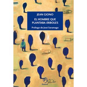 HOMBRE QUE PLANTABA ARBOLES, EL - Giono, Jean