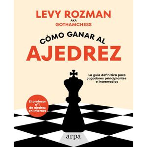 COMO GANAR AL AJEDREZ - ROZMAN, LEVY