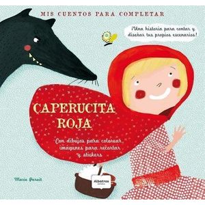 CAPERUCITA ROJA - MIS CUENTOS PARA COMPLETAR - Paruit, Marie