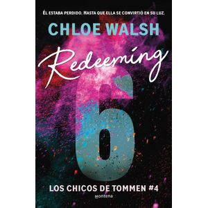 REDEEMING 6 (LOS CHICOS DE TOMMEN 4) - WALSH, CHLOE