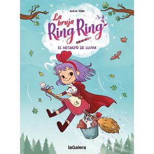 HECHIZO DE LLUVIA, EL - BRUJA RING RING 2 - TEBA, ALICIA; ILUSTRACIONES