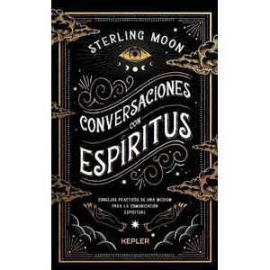 CONVERSACIONES CON ESPIRITUS - MOON, STERLING