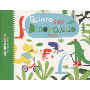 QUIERO SER UN DINOSAURIO - 2016 - Frattini, Fita (Seud.)