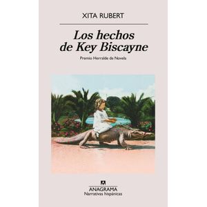 HECHOS DE KEY BISCAYNE, LOS - RUBERT, XITA