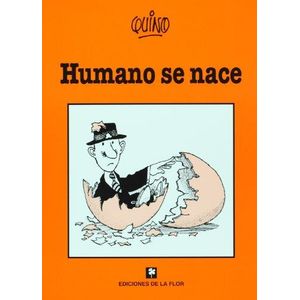 HUMANO SE NACE - Quino