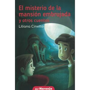 MISTERIO DE LA MANSION EMBRUJADA Y OTROS CUENTOS, EL - Cinetto, Liliana