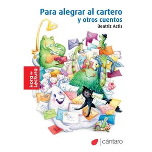 PARA ALEGRAR AL CARTERO Y OTROS CUENTOS 2DA EDICION - Actis, Beatriz
