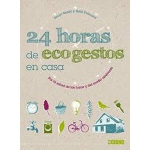24 HORAS DE ECOGESTOS EN CASA - Genty, Bruno
