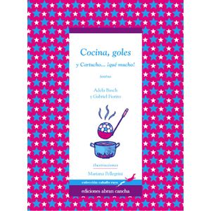 COCINA GOLES Y CARTUCHO QUE MUCHO! - Basch, Adela