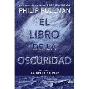LIBRO DE LA OSCURIDAD, EL LA BELLA SALVAJE VOL I - Pullman, Philip
