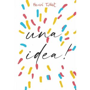 TENGO UNA IDEA - Tullet, Herve