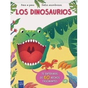 DINOSAURIOS, LOS PASO A PASO DATOS ASOMBROSOS - Anonimo