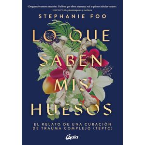 LO QUE SABEN MIS HUESOS - Foo, Stephanie