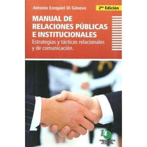 MANUAL DE RELACIONES PUBLICAS E INTITUCIONALES - Di Genova, Antonio Ezequiel