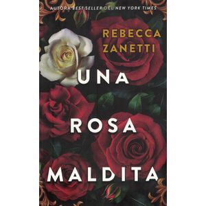 UNA ROSA MALDITA - Zanetti, Rebecca