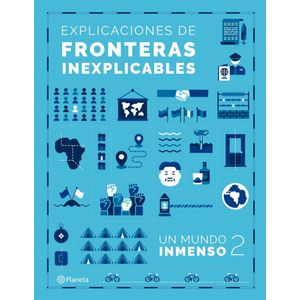 EXPLICACIONES DE FRONTERAS INEXPLICABLES - UN MUNDO INMENSO