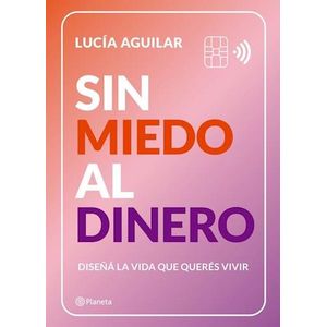 SIN MIEDO AL DINERO - Aguilar, Luciana