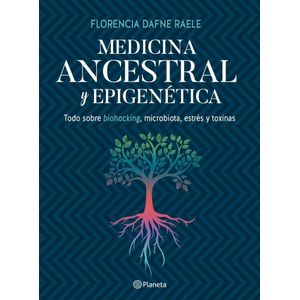 MEDICINA ANCESTRAL Y EPIGENETICA - Raele, Florencia Dafne