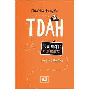 TDAH- QUE HACER Y QUE NO HACER - ARCANGELI, DONATELLA