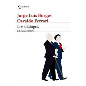 DIALOGOS, LOS. EDICION DEFINITIVA - Borges, Jorge Luis