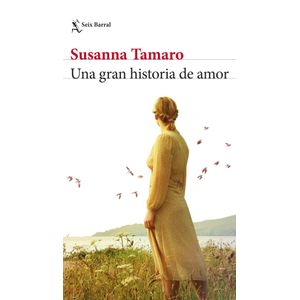 UNA GRAN HISTORIA DE AMOR - Tamaro, Susanna