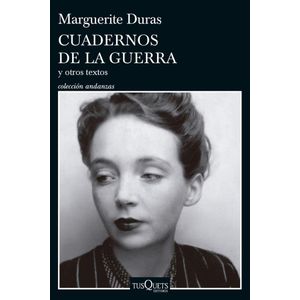 CUADERNOS DE LA GUERRA Y OTROS TEXTOS - Duras, Marguerite