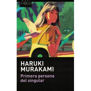 PRIMERA PERSONA DEL SINGULAR - Murakami, Haruki