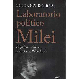 LABORATORIO POLITICO MILEI - De Riz, Liliana